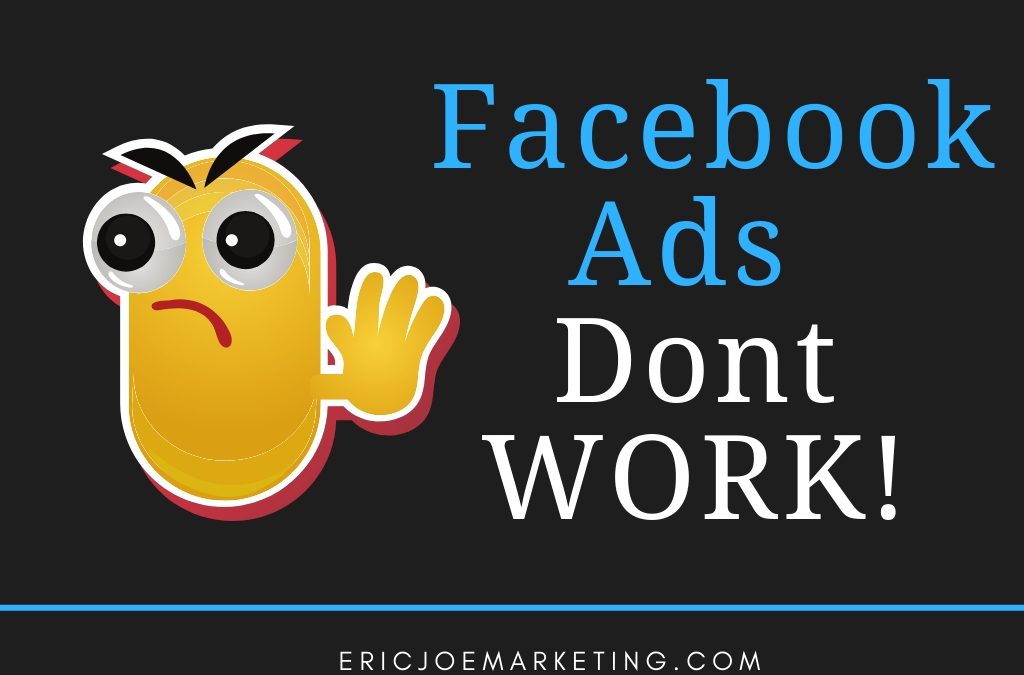 Facebook Ads Dont Work!